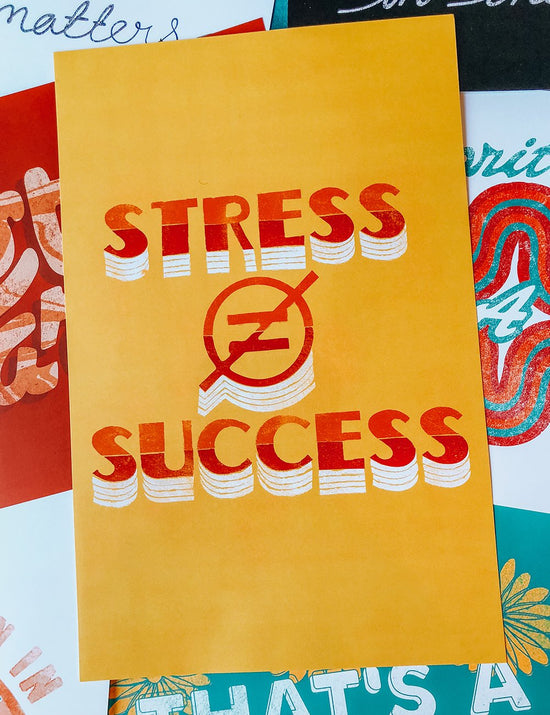 Stress Doesn't Equal Success Poster